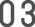 03